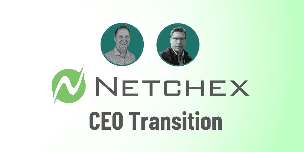 Netchex Founder-CEO Shifts Role and Welcomes New CEO